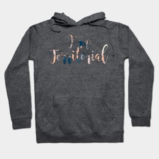 I'm Territorial Hoodie